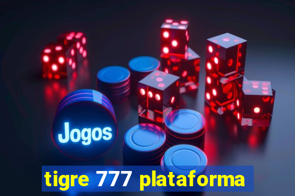 tigre 777 plataforma